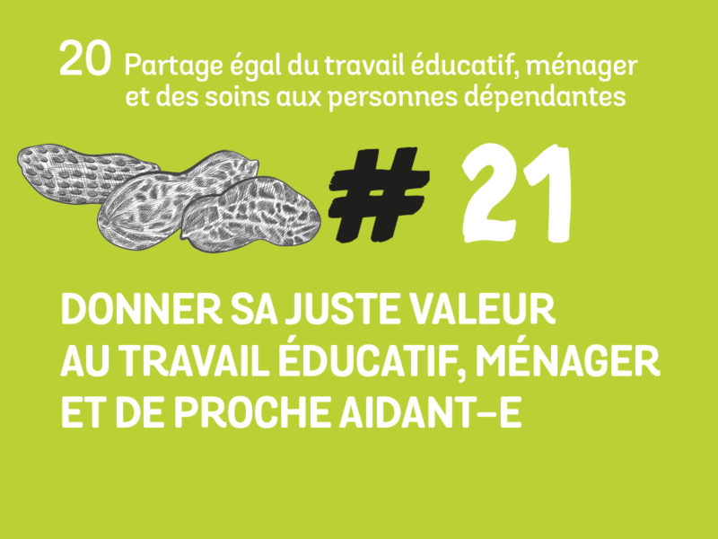 21 Donner sa juste valeur au travail éducatif, ménager et de proche aidant-e