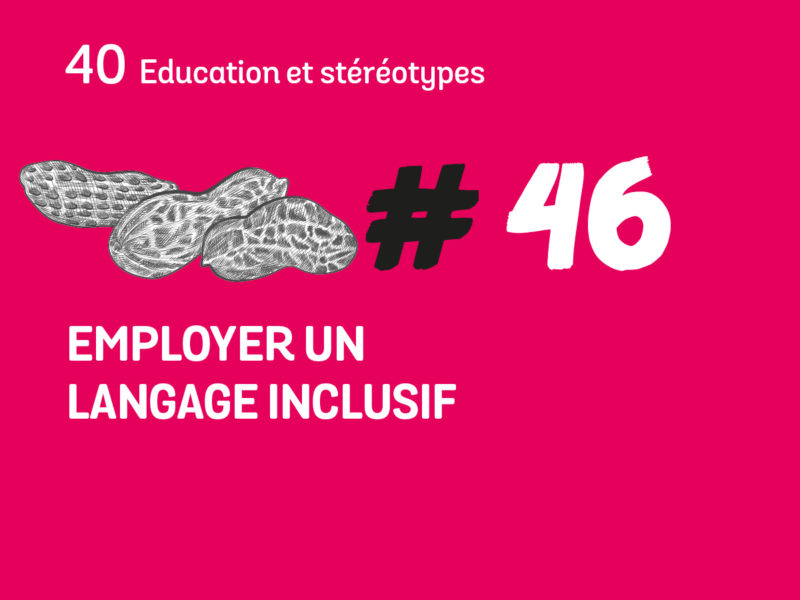 46 Employer un langage inclusif