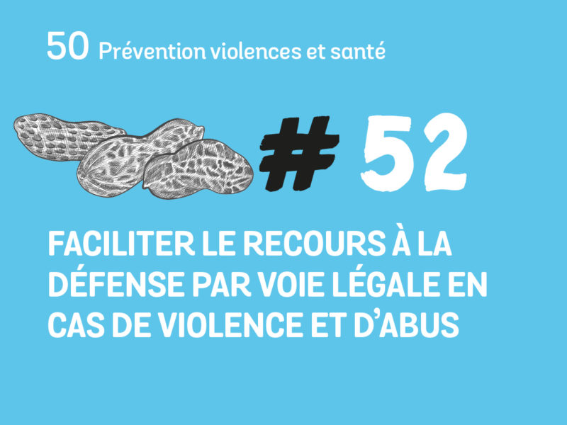 52 Faciliter le recours à la défense par voie légale en cas de violence et d’abus