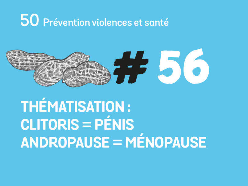 56  Thématisation: clitoris = pénis / andropause = ménopause